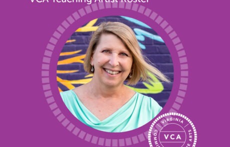 Maggie Kerrigan, Virginia Beach Artist, has been selected for the VCA Teaching Artist Roster.